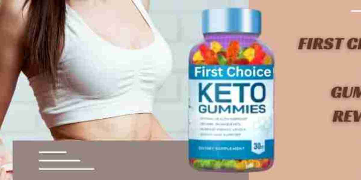 First Choice Keto Gummies Reviews – Lose Weight Instantly !